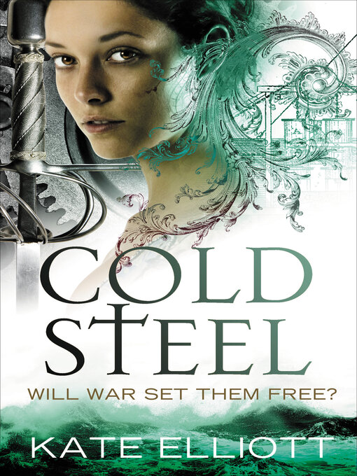 Title details for Cold Steel by Kate Elliott - Available